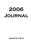 Cover of: 2006 Journal by Aimee Firtz