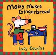 Cover of: Maisy makes gingerbread by Lucy Cousins