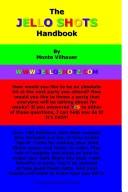 Front cover of The Jello Shots Handbook by Monte Vilhauer