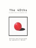 Cover of: The 40ths by Lawrence Nelson