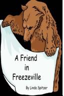 Cover of: A Friend in Freezeville by 