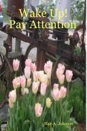 Cover of: Wake Up! Pay Attention