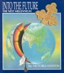 Cover of: Into the Future by Victoria Weston