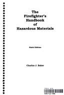 Cover of: The Fire Fighter's Handbook of Hazardous Materials by Charles J. Baker