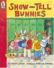Cover of: Show and Tell Bunnies by Kathryn Lasky, Marylin Hafner, Kathryn Lasky