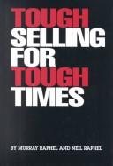 Cover of: Tough Selling for Tough Times by Murray Raphel, Neil Raphel