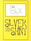 Cover of: Silver and Shiny, Silent Noisy Spring, Caspar and the Sun