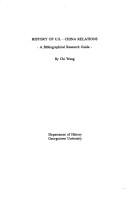 Cover of: History of U.S.-China Relations: A Bibliographical Research Guide