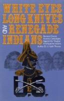 White Eyes, Long Knives and Renegade Indians by Brian Thorne