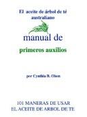 Cover of: Manual de Primeros Auxilios: 101 Maneras de Usarlo Las Condiciones y Los Tratamientos Sugeridos