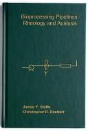 Cover of: Bioprocessing Pipelines: Rheology and Analysis