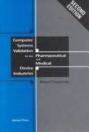 Cover of: Computer Systems Validation for the Pharmaceutical and Medical Device Industries