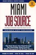 Cover of: Miami Job Source: The Only Source You Need to Land the Internship, Entry-Level or Middle Management Job of Your Choice