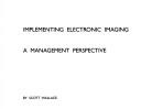 Cover of: Implementing Electronic Imaging: A Management Perspective