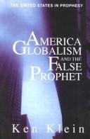 America, Globalism and The False Prophet by Ken Klein
