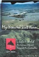 Cover of: My Year in Viet Nam by John F. Welch