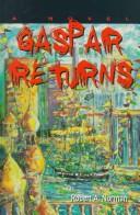 Cover of: Gaspar Returns by Robert A. Norman