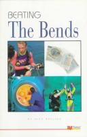 Cover of: Beating the Bends: The Diver's Guide to Avoiding Decompression Sickness