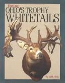 Hunting Ohio's Trophy Whitetails by Mark Hicks