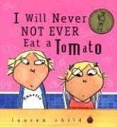 I will never not ever eat a tomato by Lauren Child