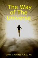 Cover of: The Way of The Universe by Dr. Gloria A. Kuhstos