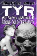 Cover of: TYR The Further Adventures #1: STONE COLD CERTAINTY