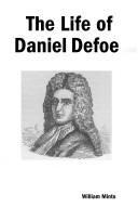 Cover of: The Life of Daniel Defoe by William Minto