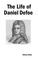 Cover of: The Life of Daniel Defoe