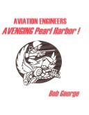 Cover of: Aviation Engineers Avenging Pearl Harbor