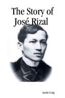Cover of: The Story of Jose Rizal