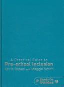 Cover of: A Practical Guide to Pre-school Inclusion (Hands on Guides) by Chris Dukes, Maggie Smith