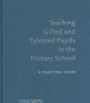 Cover of: Teaching Gifted and Talented Pupils in the Primary School: A Practical Guide