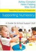 Cover of: Supporting Numeracy by Ashley Compton, Helen Fielding, Scott, Mike.