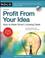 Cover of: Profit from your idea