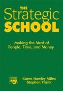 Cover of: The Strategic School by Karen Hawley Miles, Stephen Frank