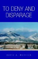 Cover of: To Deny And Disparage by David Merrick