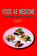 Cover of: Food as Medicine: A Traditional Chinese Medical Perspective