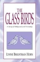 Cover of: The Glass Birds | Lynne Brightman Horn