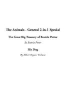 Cover of: The Animals - General 2-In-1 Special: The Great Big Treasury of Beatrix Potter / His Dog