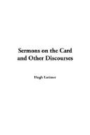 Cover of: Sermons on the Card and Other Discourses by Hugh Latimer