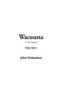 Cover of: Wacousta by Major John Richardson, John Richardson undifferentiated