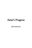 Cover of: Saint's Progress by John Galsworthy, John Galsworthy