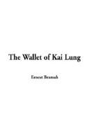 Cover of: The Wallet Of Kai Lung by Ernest Bramah