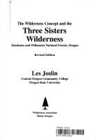 Cover of: The Wilderness Concept and the Three Sisters Wilderness by Les Joslin