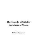 Cover of: The Tragedy of Othello, the Moore of Venice by William Shakespeare, William Shakespeare