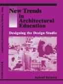 Cover of: New trends in architectural education: Designing the design studio