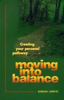 Cover of: Moving into Balance by Barbara Larrivee