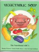 Cover of: Vegetable Soup/the Fruit Bowl: The Nutritional Abc's/a Contest Among the Fruit