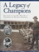 Cover of: A Legacy of Champions by Joe Falls, Bob Wojnowski, John U. Bacon, Angelique S. Chengelis, Chris McCosky