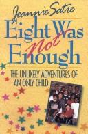 Cover of: Eight Was Not Enough by Jeannie Satre